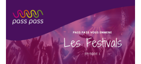 Lire l'article sur Pass Pass vous emmène : Les festivals 2021